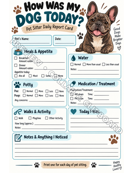 Dog daily report card titled How Was My Dog Today?, with spaces for the pet's name and date and fill-in sections for meals and appetite, water, potty, medication or treatment, walks and activity, Today I Was and Notes & Anything I Noticed, illustrated with a French bulldog in the top corner